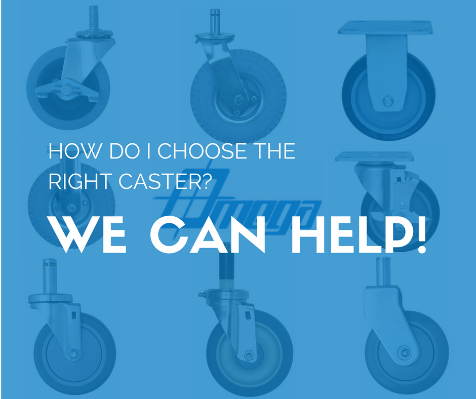 how do i choose the right caster. we can help.